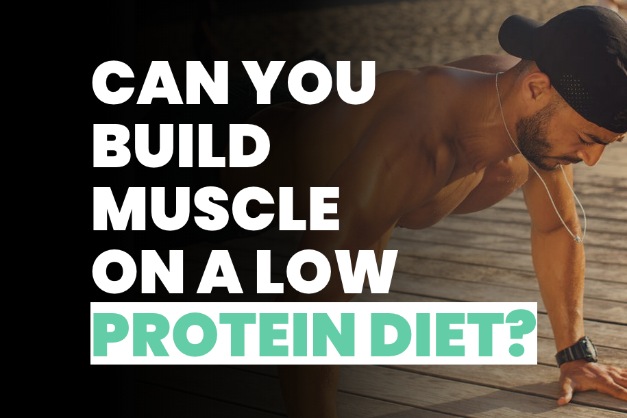 Can You Build Muscle on a Low Protein Diet