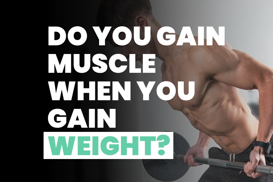 Do You Gain Muscle When You Gain Weight