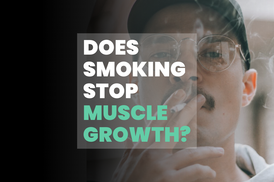 Does Smoking Stop Muscle Growth