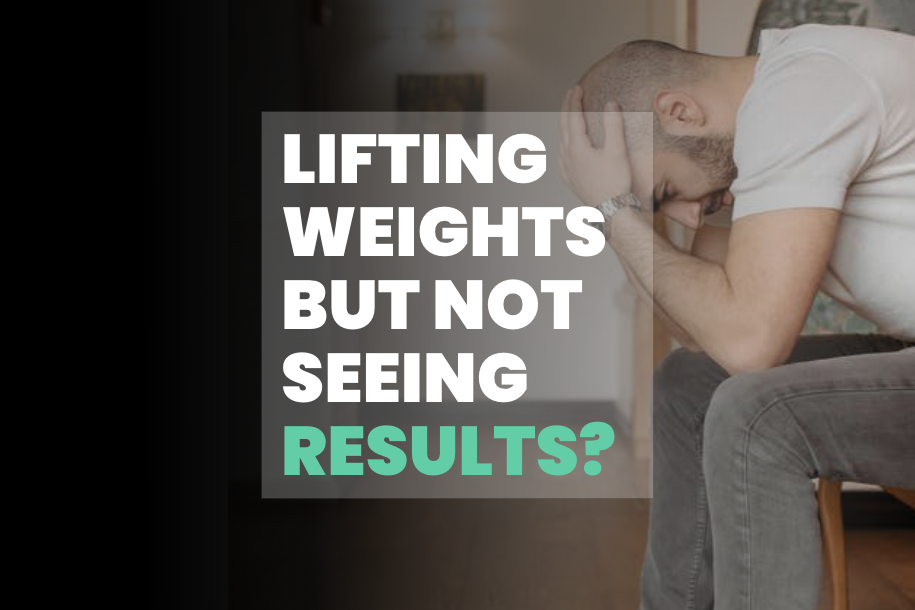 Lifting Weights But Not Seeing Results