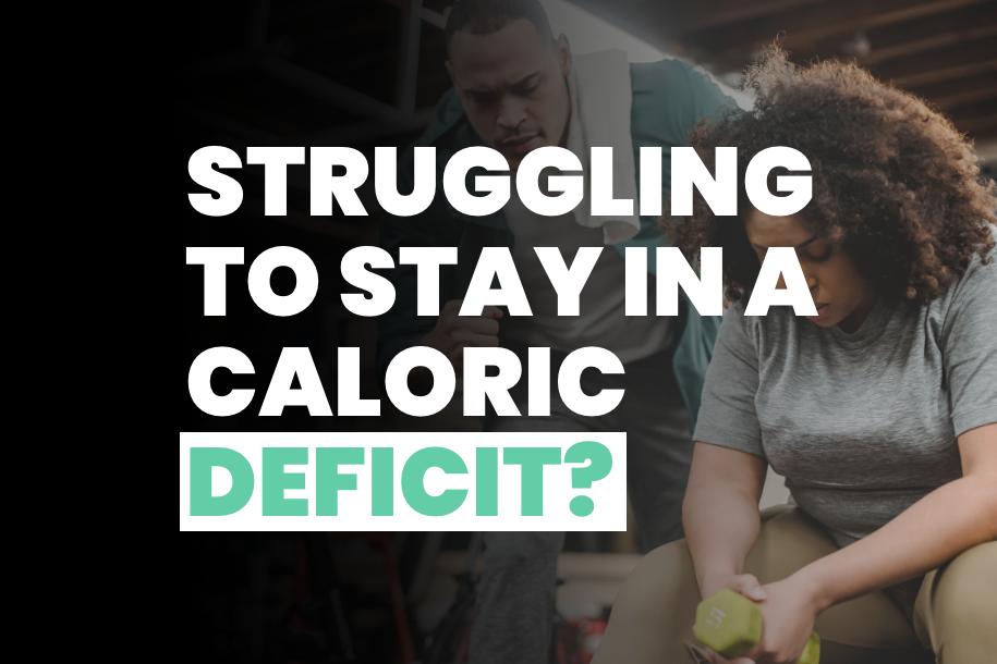 Struggling to Stay in a Caloric Deficit
