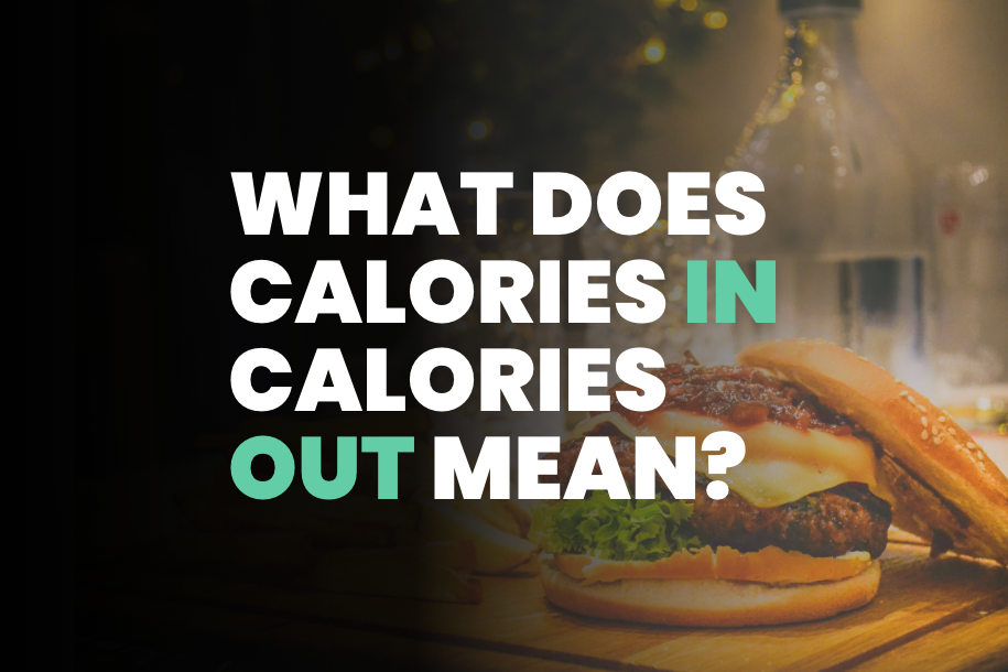 What Does Calories in Calories out Mean